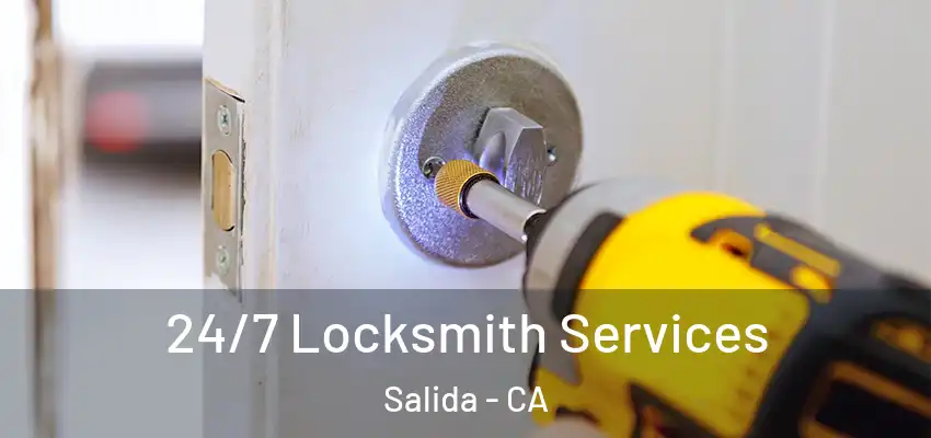  24/7 Locksmith Services Salida - CA