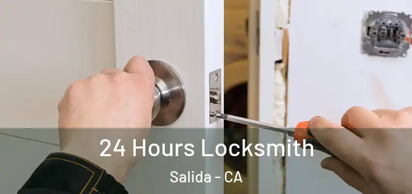  24 Hours Locksmith Salida - CA