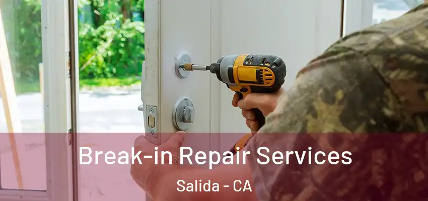  Break-in Repair Services Salida - CA