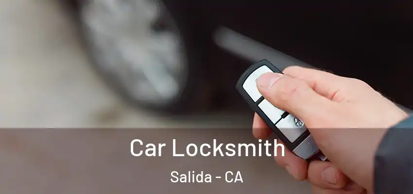  Car Locksmith Salida - CA