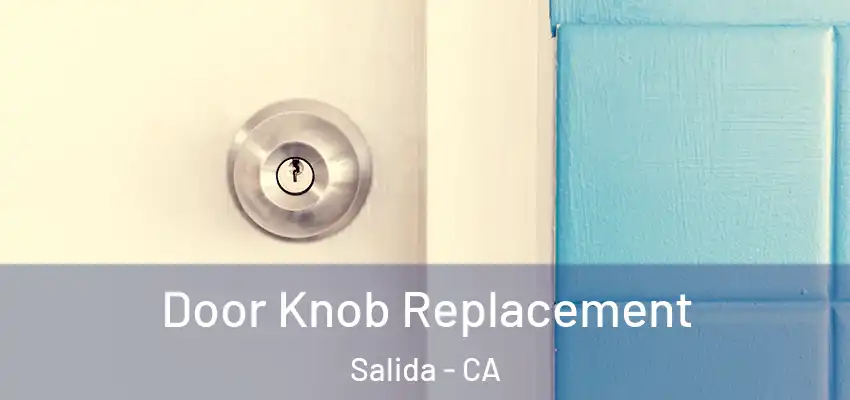  Door Knob Replacement Salida - CA
