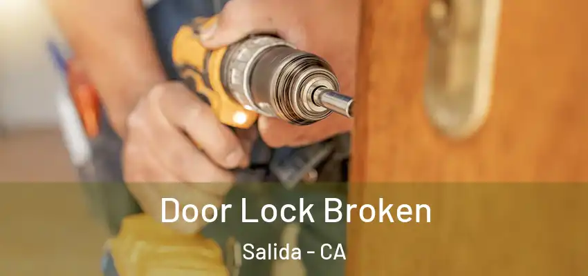  Door Lock Broken Salida - CA