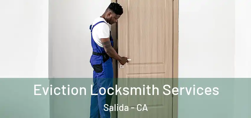  Eviction Locksmith Services Salida - CA