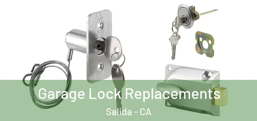  Garage Lock Replacements Salida - CA