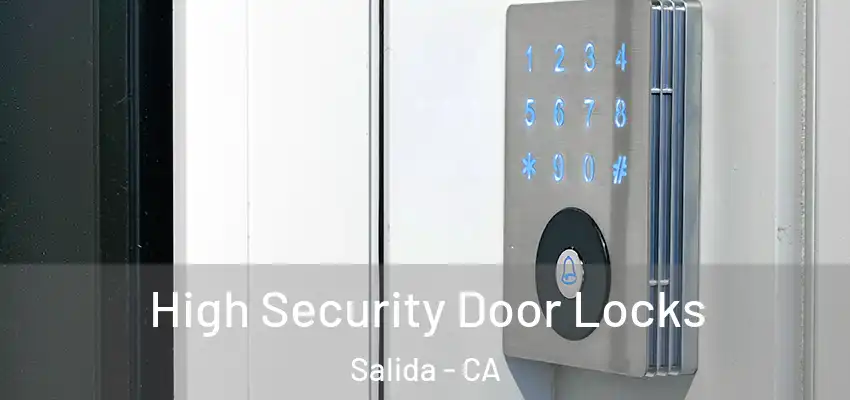  High Security Door Locks Salida - CA