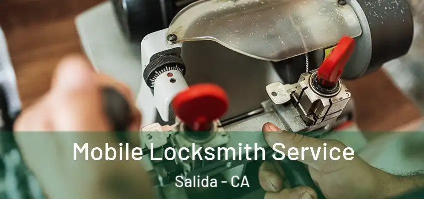  Mobile Locksmith Service Salida - CA