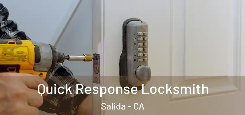  Quick Response Locksmith Salida - CA
