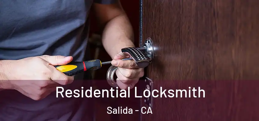  Residential Locksmith Salida - CA